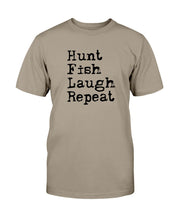 Load image into Gallery viewer, Hunt Fish Laugh Repeat T-Shirt